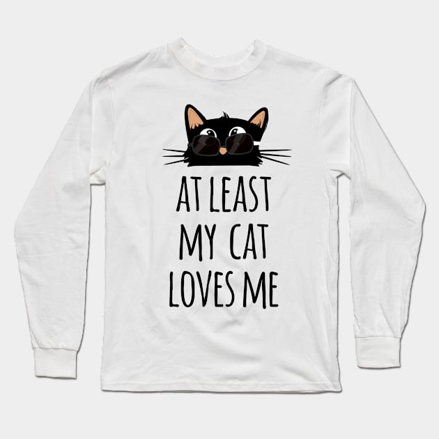 At least my cat loves me cute and funny black cat dad wearing sunglasses Long Sleeve T-Shirt by Rishirt